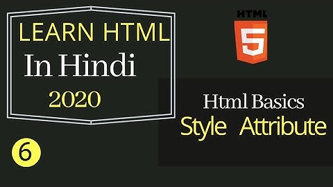 learn Html In hindi #6 | html style attribute | html basics | Html hindi tutorial