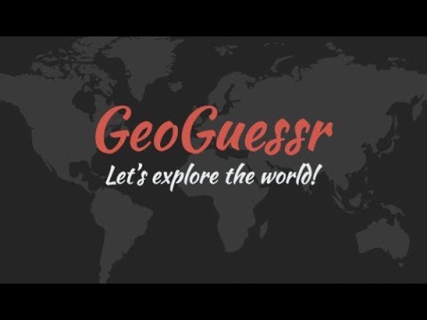 GeoGuessr - Let's Explore The World!
