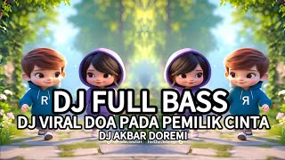 DJ VIRAL DOA PADA PEMILIK CINTA‼️ DJ FULL BASS ‼️TERBARU ASIK BANGET ‼️