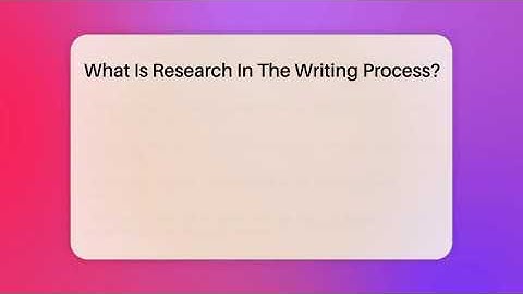 What Is Research In The Writing Process? - The Prose Path