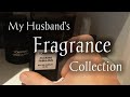 My Husband's Fragrance Collection 🖤