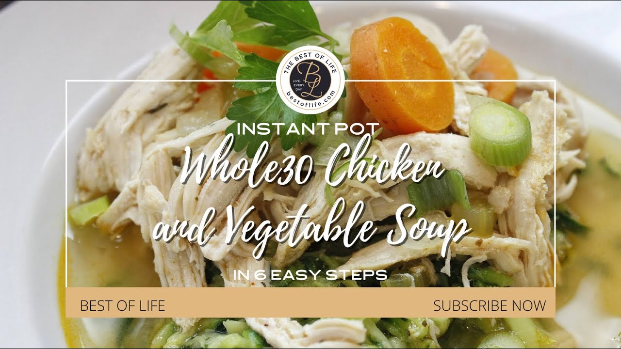 Whole30 Chicken and Vegetable Soup | Instant Pot Recipe