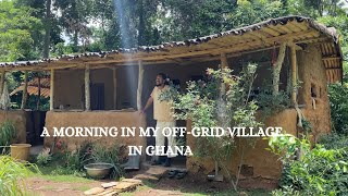 a Morning in my Off-Grid village in Ghana