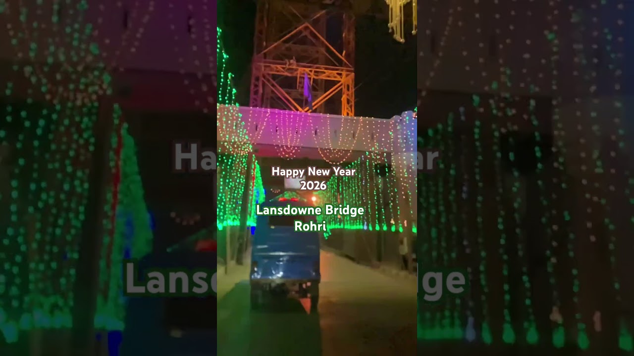 Happy New Year at Lansdowne Bridge and Ayoub Pul at Rohri | #Rohri #lamsdown #sufishar #newyear2026