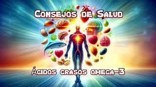 Descubre los Beneficios de los Ácidos Grasos Omega-3 para Tu Corazón y Más