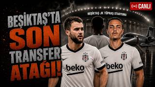 🔴 CANLI | ÜMİT AKDAĞ BEŞİKTAŞ'TA! RASKİN'E YENİ TEKLİF YAPILDI🔥 TRANSFER İÇİN KRİTİK SAATLER! ✈️