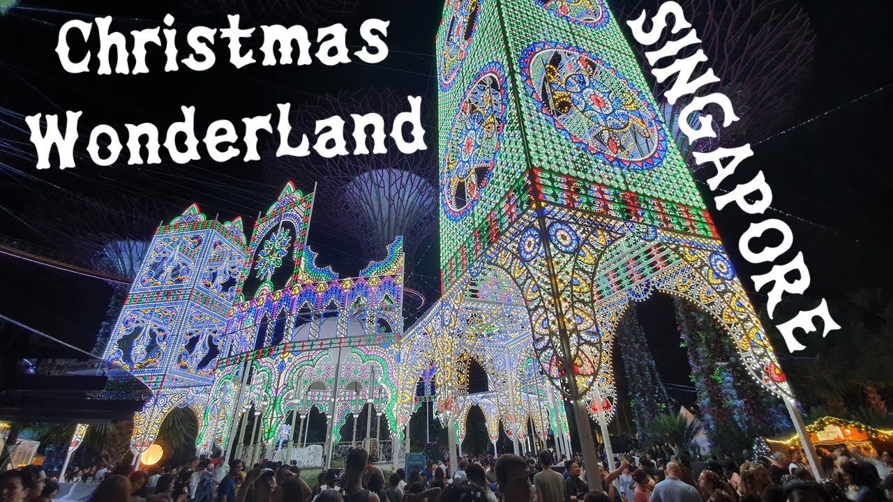 Christmas Wonderland In Singapore At Garden By The Bay Youtube