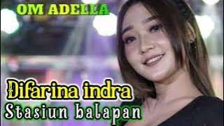 Stasiun balapan - Difarina indra - OM ADELLA