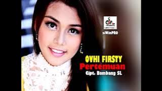 Ovhi Firsty - Pertemuan