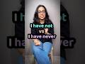 I Have Not vs I Have Never | Stop Making This Common English Mistake! English Grammar With Ananya