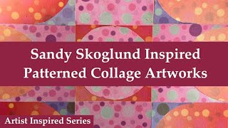 NEW SKILLSHARE CLASS!!! - Sandy Skoglund Inspired Patterned Paper Collage
