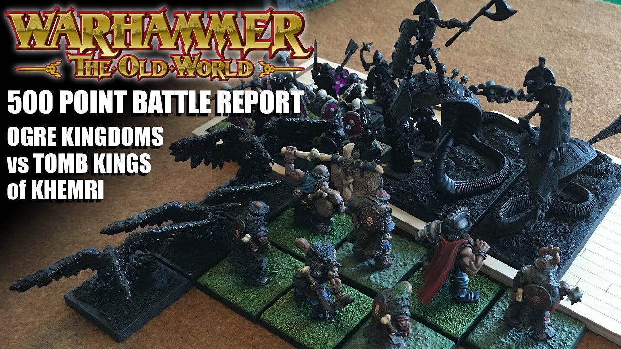 Warhammer: The Old World 500 Point Battle Report - Ogre Kingdoms vs Tomb Kings
