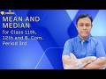 Mean and Median for Class 11th, 12th and B. Com. Period 3rd #education
