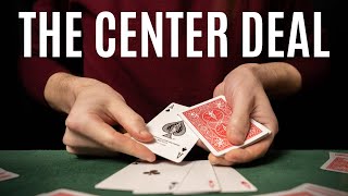 How to Cheat at Cards: The Center Deal