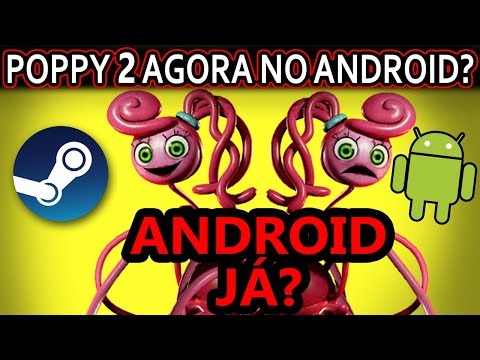 SAIU POPPY 2 PRA ANDROID JÁ!? EITA! ENTENDA E TOME CUIDADO! (NOVO CASO  PESADO PLAYTIME CHAPTER 2) 