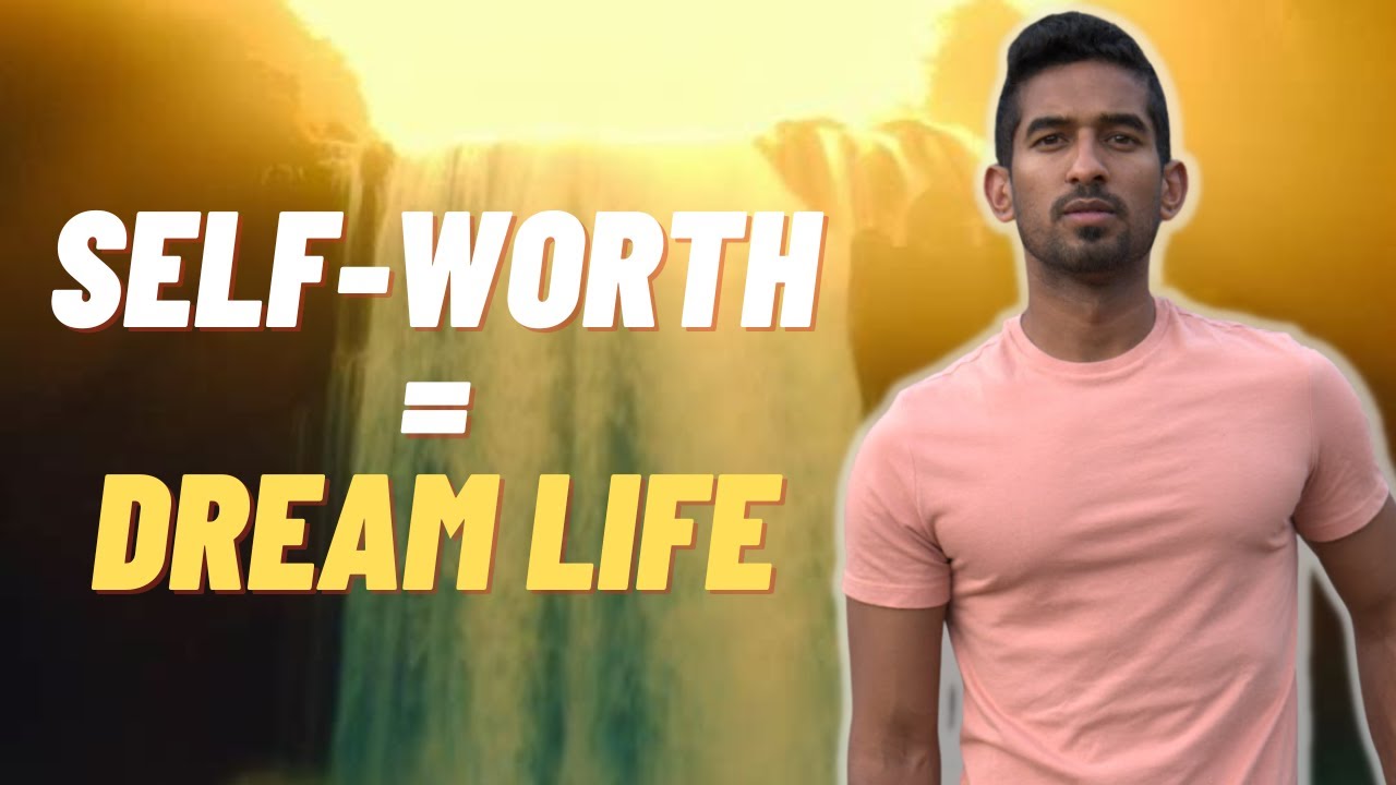 Improve Your Self-Worth to Create Your Dream Life - YouTube