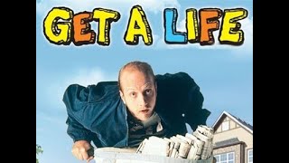 Get A Life- 