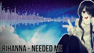 Nightcorerihanna - Needed Me Jakoban X Davolo Remix