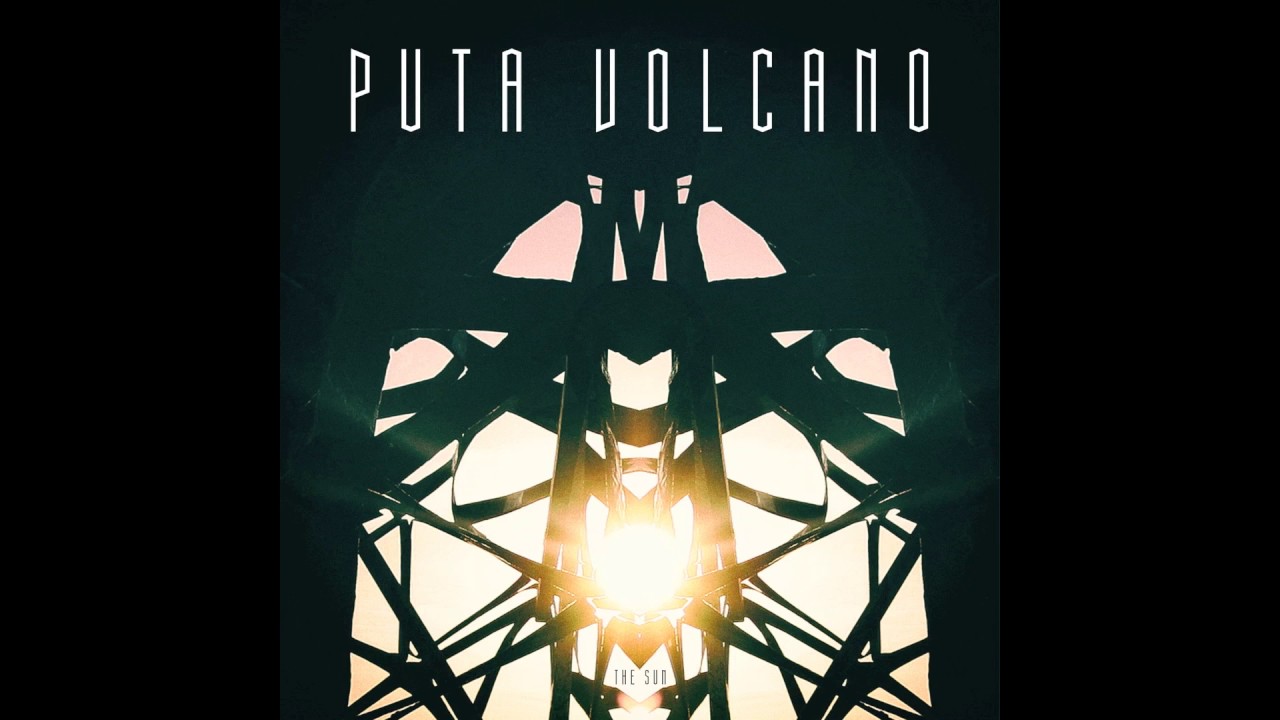 Watch Puta Volcano - Fou (Official Audio / The Sun, 2015) on YouTube Watch Puta Volcano - Fou (Official Audio / The Sun, 2015) on YouTube
