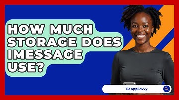 How Much Storage Does IMessage Use? - Be App Savvy
