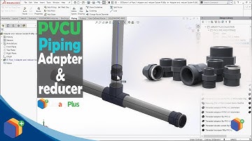 piping  PVCU  Adapter and  reducer Socket R & Rp in solidworks | Routing with LibraryPlus collection