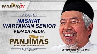 NASIHAT WARTAWAN SENIOR USTADZ HARTONO AHMAD JAIZ UNTUK MEDIA ISLAM