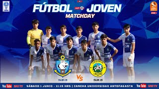 CLUB DEPORTES ANTOFAGASTA vs LAUTARO DE BUIN I FUTBOL JOVEN ANFP CATEGORIA SUB-15