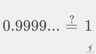 0.9999... = 1