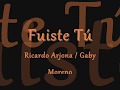 Fuiste tu - letra - Ricardo Arjona feat Gaby Moreno