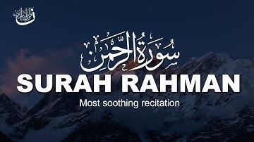 Surah Ar-Rahman سورة الرحمن | Relaxing emotional most beautiful voice