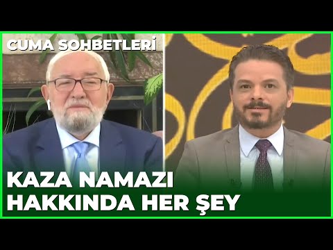 Kaza Namazı Ne Zaman ve Nasıl Kılınır? -  Cuma Sohbetleri