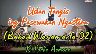Download Lagu Udan Tangis ing Pasewakan Ngastina (Babad Wanamarta 02) - Ki Purbo Asmoro MP3