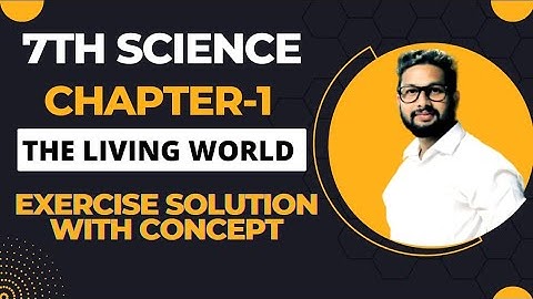 7th Science| Chapter 1|The Living World -Adaptation & Classification| Exercise Solution With Concept