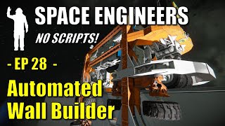 Space Engineers - EP28 - Automated Wall Builder | No Scripts, No Mods | Tutorial | Let's Play