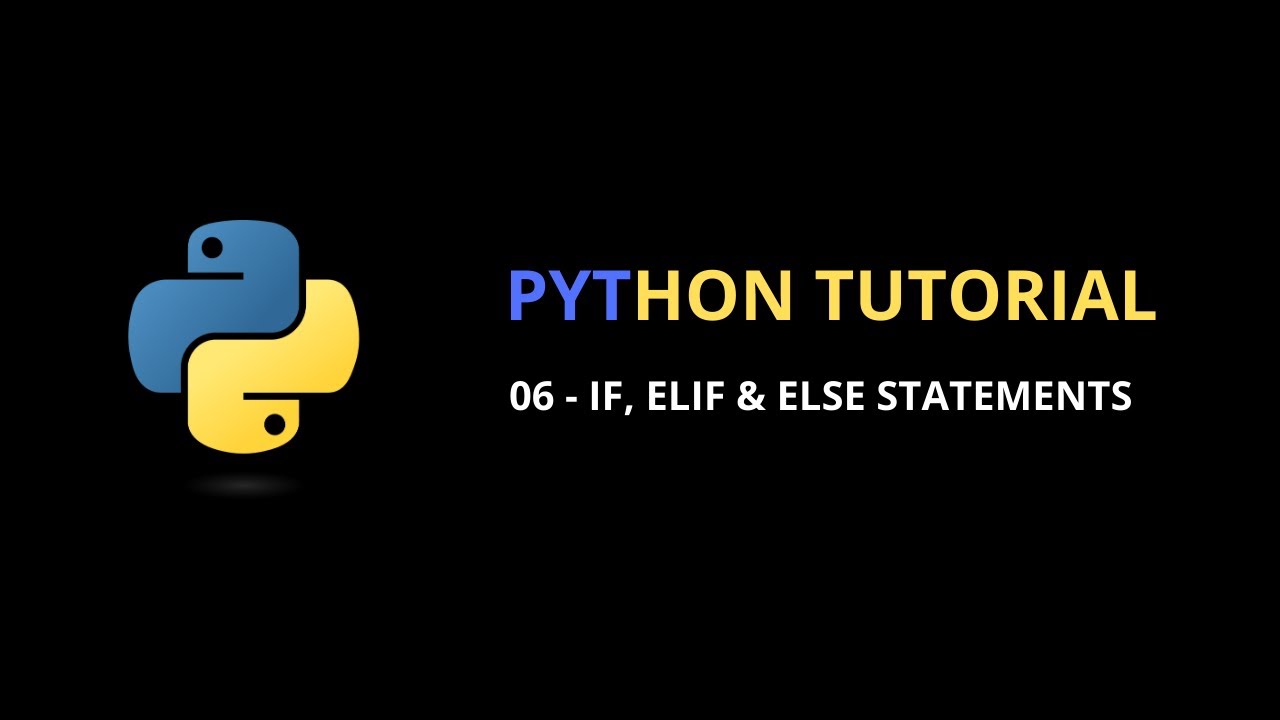 Python Tutorial 06 | If, Elif & Else - YouTube