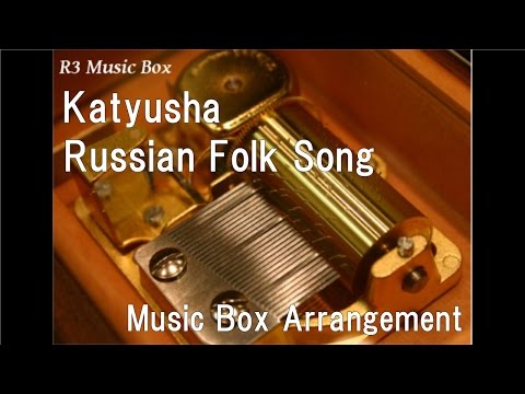 KatyushaRussian Folk Song