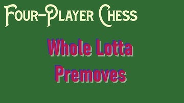 Grable Plays 4-Player Chess (Variant #12)