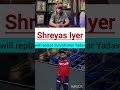 Shreyas Iyer will replace Suryakumar Yadav