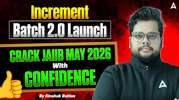 JAIIB May 2026 | Increment Batch 2.0 Launch 🚀| Crack JAIIB With Confidence | Kinshuk Bahlan