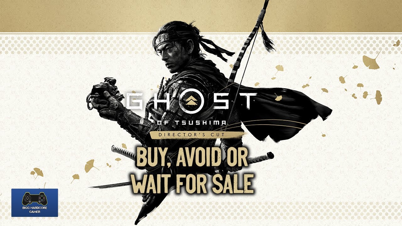 Buy, Avoid, or Wait For Sale - Ep 8 - Ghost Of Tsushima Director's Cut