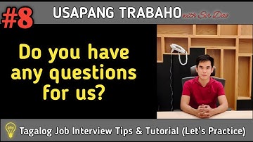 Do you have any questions for us? | Tagalog Job Interview Tips & Tutorial