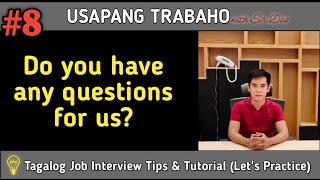 Do you have any questions for us? | Tagalog Job Interview Tips & Tutorial