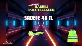 BASKILI İKAZ YELEKLERİNDE KAMPANYA