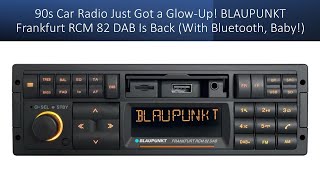 90s Car Radio Just Got a Glow-Up! BLAUPUNKT Frankfurt RCM 82 DAB Is Back (With Bluetooth, Baby!)