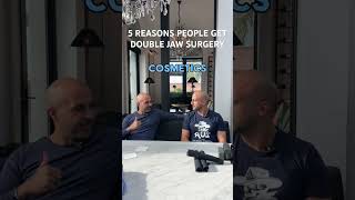 5 REASONS PEOPLE GET DOUBLE JAW SURGERY