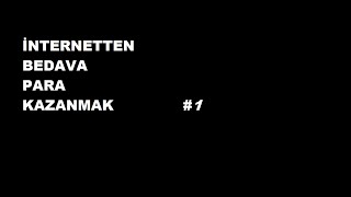 Download İnternetten Bedava Para Kazanmak | BÖlÜm 1 Video MP3 İnternetten Bedava Para Kazanmak | BÖlÜm 1