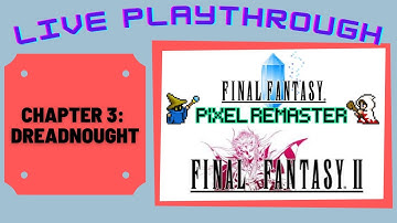 Final Fantasy 2 Pixel Remaster (PC) part 3: Dreadnought time ! !