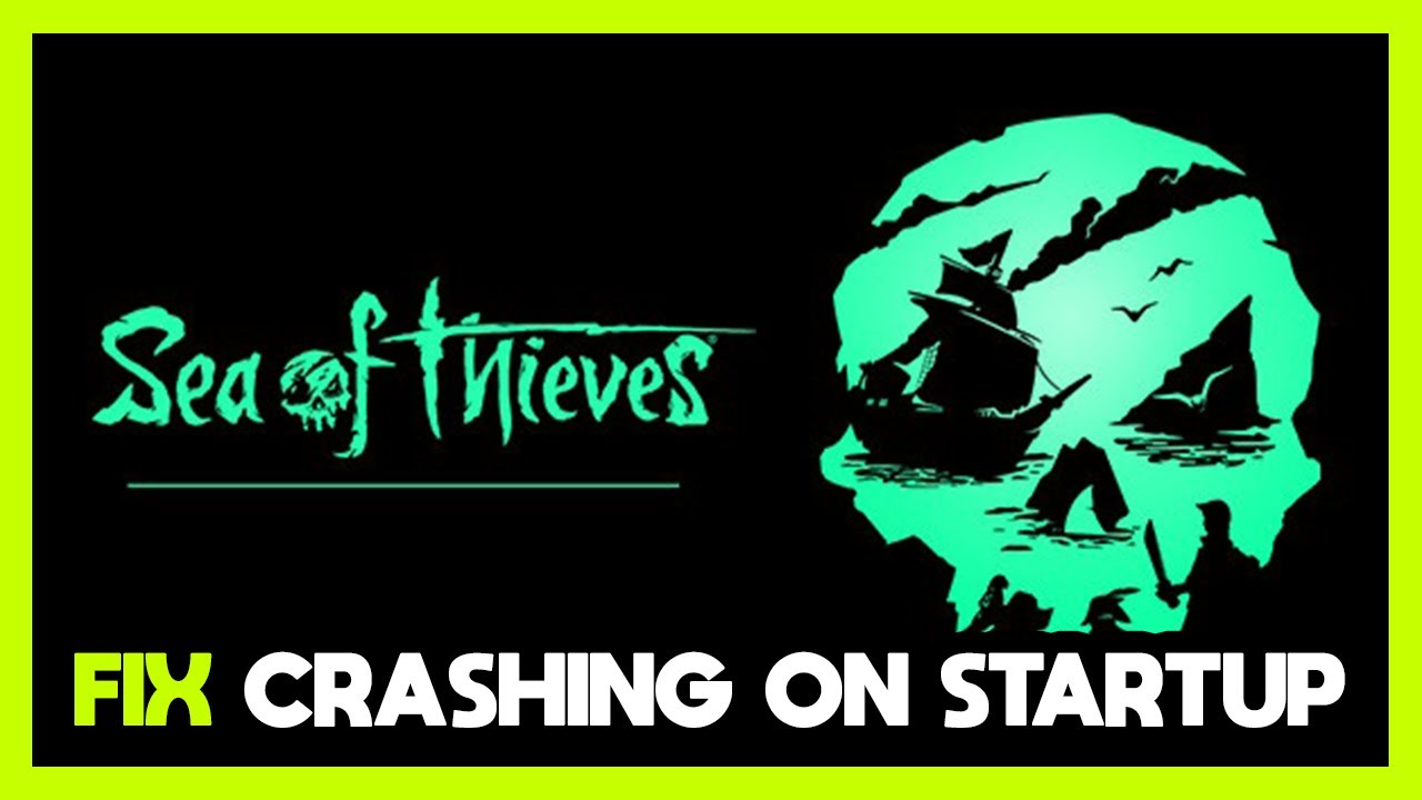 How to FIX Sea of Thieves Crashing on Startup!