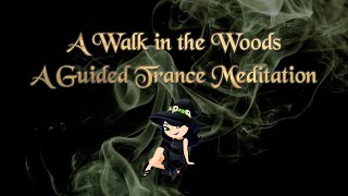 A Walk in the Woods: A Guided Trance Meditation