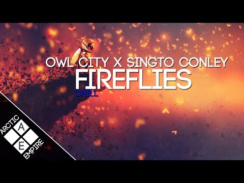 Owl City - Fireflies (Singto Conley Remix) | Chill